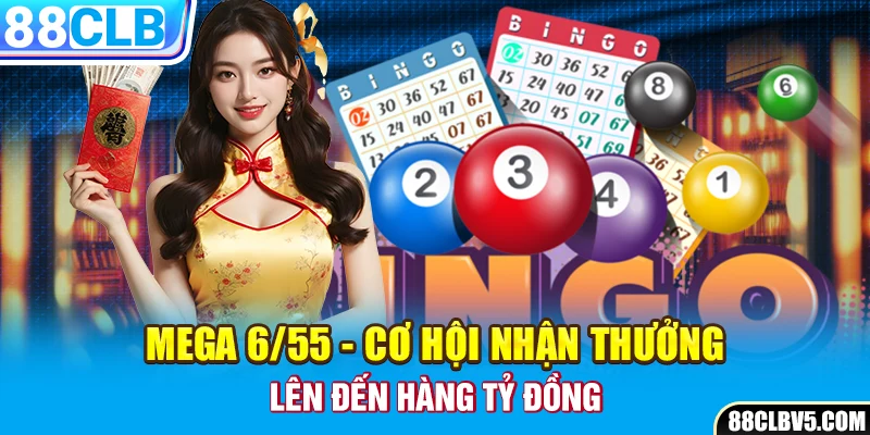 Mega 6/55 - Cơ hội nhận thưởng lên đến hàng tỷ đồng